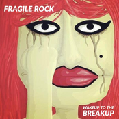 Fragile Rock: Wake Up to the Breakup