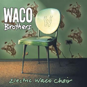 The Waco Brothers: Electric Waco Chair