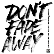 Don't Fade Away