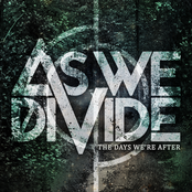 As We Divide: The Days We're After