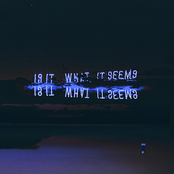 Is It What It Seems (Indigo)