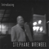 Stephane Wrembel: Introducing Stephane Wrembel