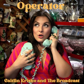 Caitlin Krisko and The Broadcast: Operator