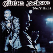 Clinton Jackson: 'Nuff Said