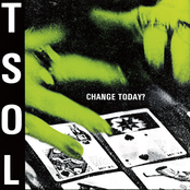 T.S.O.L: Change Today?