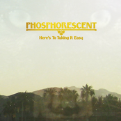 Phosphorescent: Here's To Taking It Easy