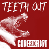 Code Red Riot: Teeth Out