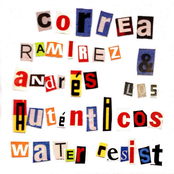 Correa Ramírez Andrés & Los Auténticos Water Resist