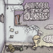 Man! I Feel Like A Dumbass!