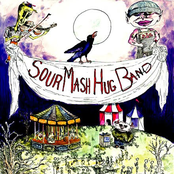 Be Careful What You Wish For by Sour Mash Hug Band