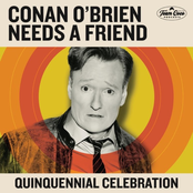 Conan O'Brien Needs A Friend: Quinquennial Celebration