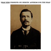 6 Heretic Anthems for the Deaf