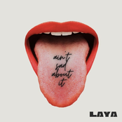 Laya: Ain't Sad About It