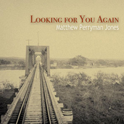 Looking For You Again by Matthew Perryman Jones