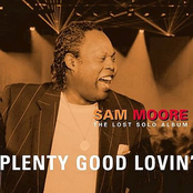 Sam Moore: Plenty Good Lovin'