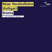 Neue Vocalsolisten Stuttgart - Drama
