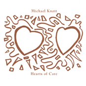 Hearts Of Care by Michael Knott