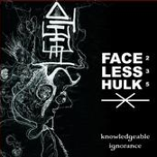 Faceless Hulk- Knowledgeable Ignorance