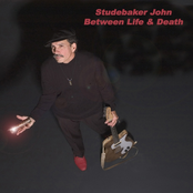 Studebaker John: Between Life & Death
