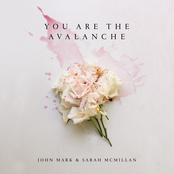 John Mark McMillan: You Are The Avalanche