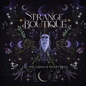 Strange Boutique: Let The Lonely Heart Sing
