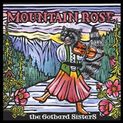 The Gothard Sisters: Mountain Rose