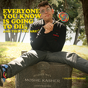 Everyone You Know Is Going To Die by Moshe Kasher