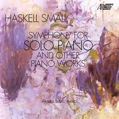 Haskell Small: Symphony for Solo Piano