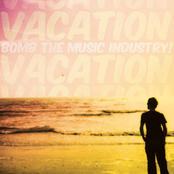 Felt Just Like Vacation by Bomb The Music Industry!