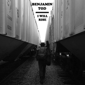 Benjamin Tod: I Will Rise