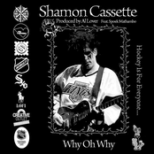 Shamon Cassette: Why Oh Why