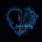 Isaiah Sharkey: Love Is The Key (The Cancerian Theme)