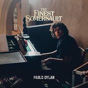 Pablo Dylan: The Finest Somersault