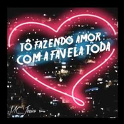 To Fazendo Amor Com a Favela Toda