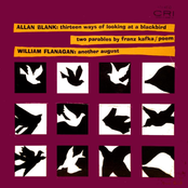 Allan Blank: Thirteen Ways Of Looking At A Blackbird; Two Parables By Franz Kafka; Poem / William Flanagan: Another August