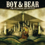Boy And Bear: With Emperor Antarctica