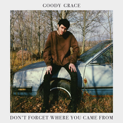 Goody Grace: Don't Forget Where You Came From