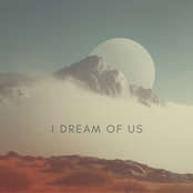 I Dream Of Us
