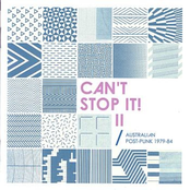 Can't Stop It! II - Australian Post-Punk 1979-84