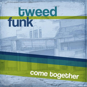 Tweed Funk: Come Together