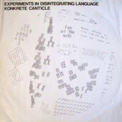 Experiments in Disintegrating Language / Konkrete Canticle