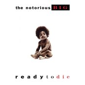 The Notorious B.I.G. - Ready To Die (The Remaster)