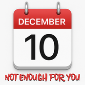 Not Enough for You