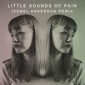 Little Sounds Of Pain (Isobel Anderson Remix)