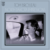Tom Brosseau: North Dakota Impressions