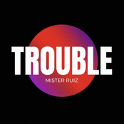 Trouble
