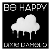 Dixie D'Amelio: Be Happy - Single