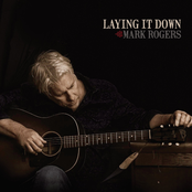 Mark Rogers: Laying It Down