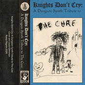 Knights Don't Cry: A Dungeon Synth tribute to The Cure