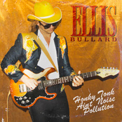 Ellis Bullard: Honky Tonk Ain't Noise Pollution